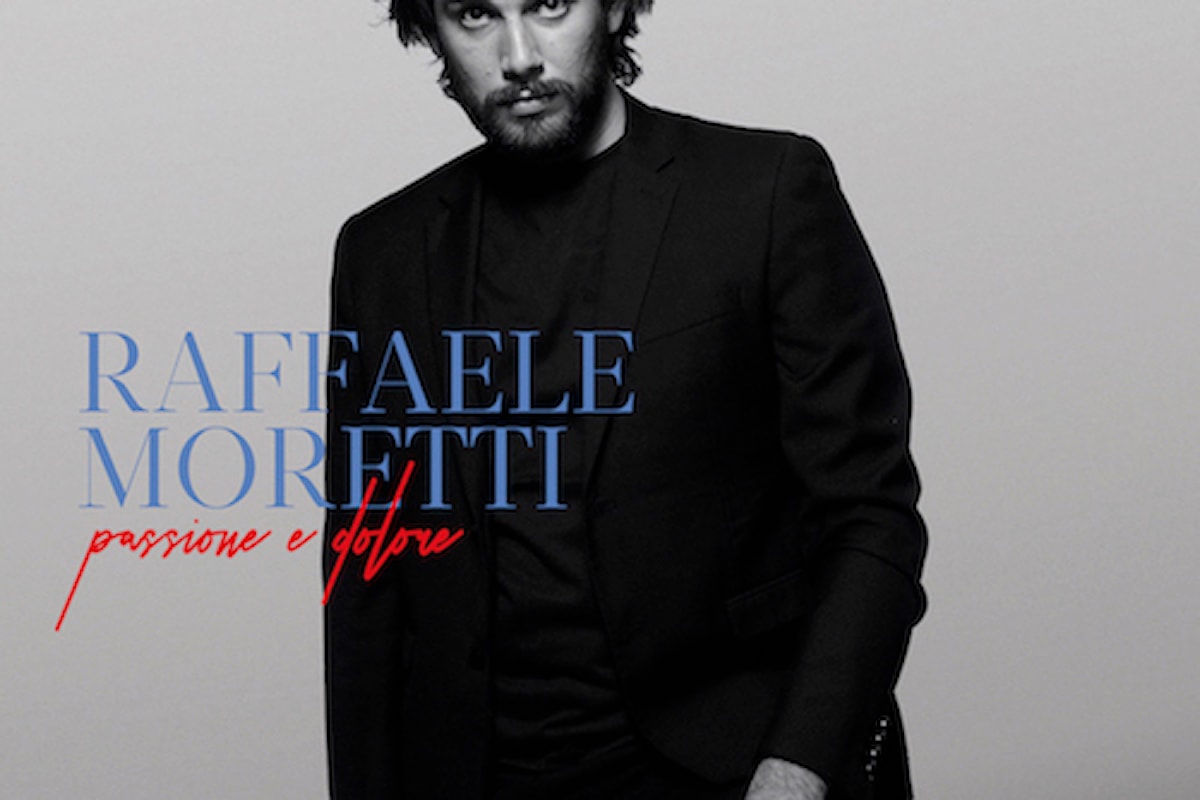 Raffaele Moretti  su tutte le piattaforme digitali il singolo LIBERO che anticipa l'Album PASSIONE E DOLORE