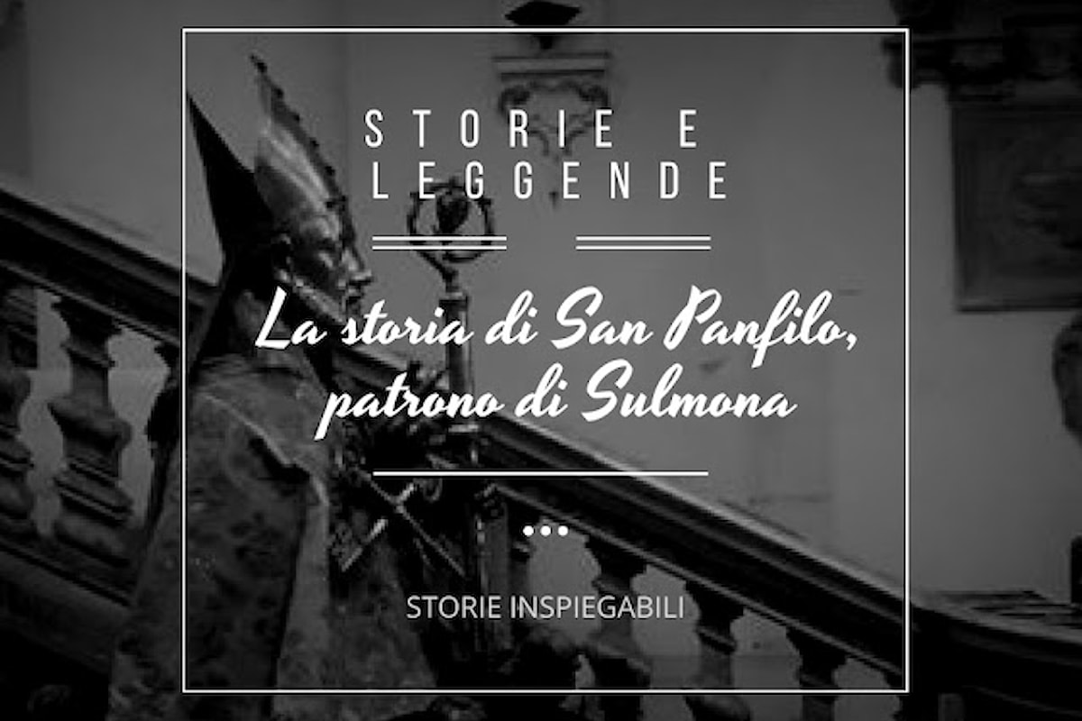 La storia di San Panfilo, il patrono di Sulmona