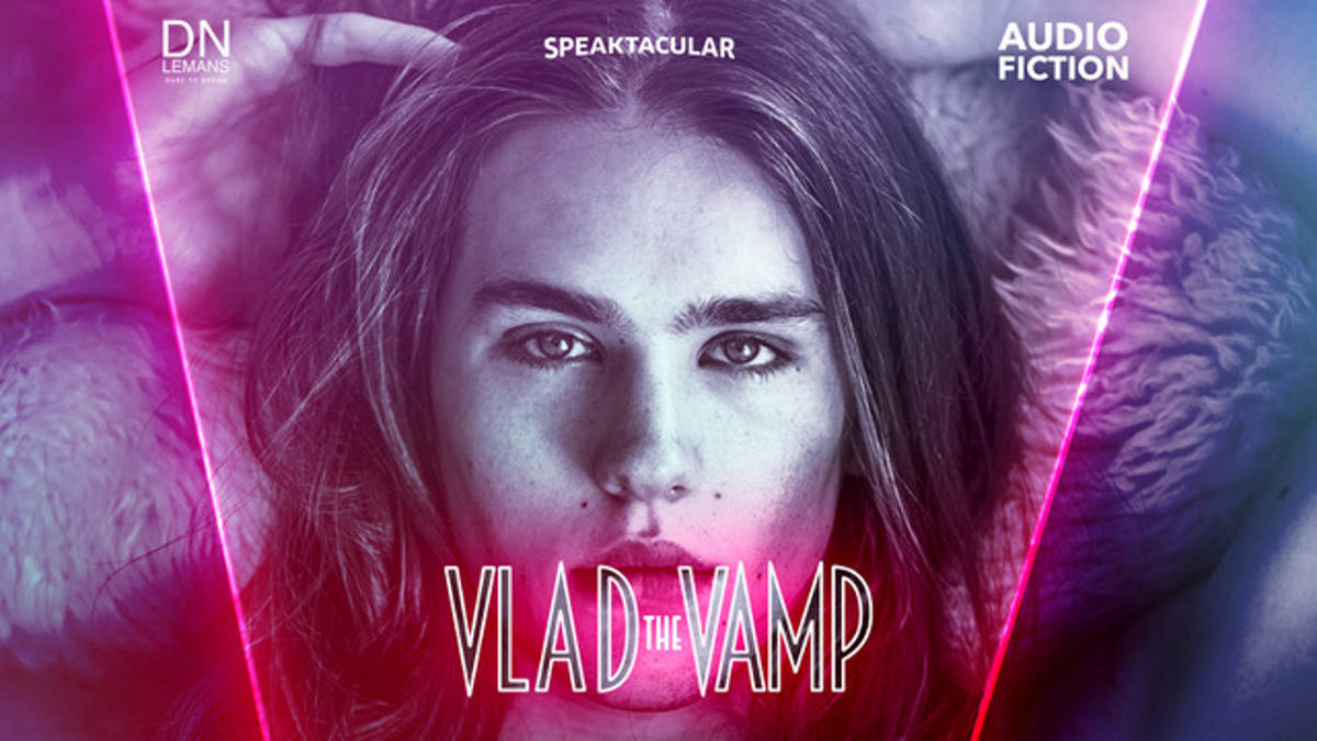 Vlad the Vamp: in arrivo l'audio fiction tutta italiana che entrerà nelle vostre menti