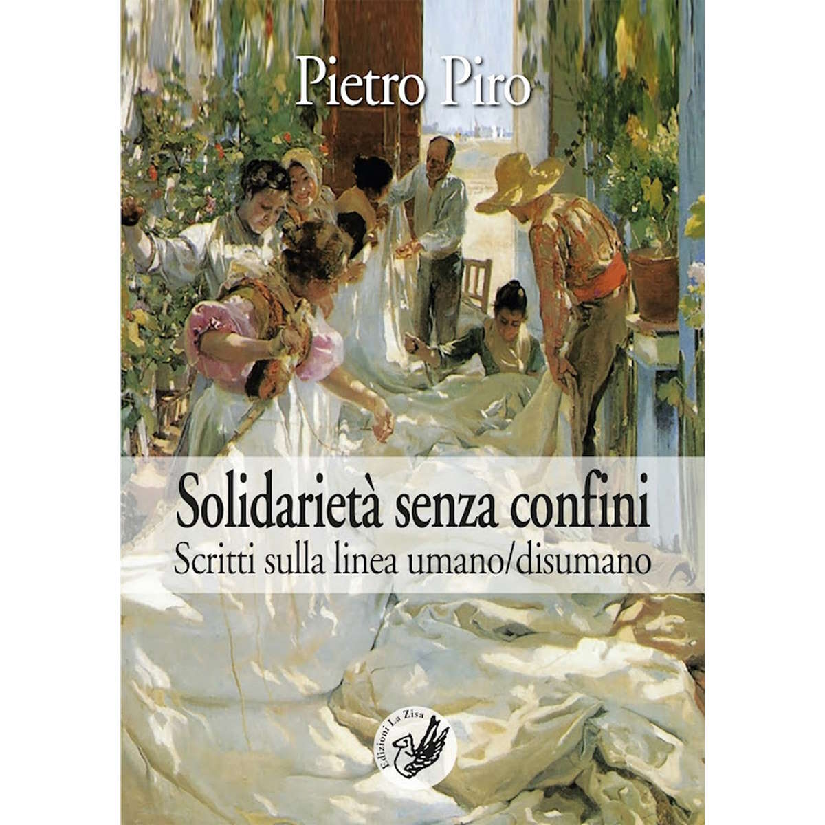 In libreria l’ultimo saggio di Pietro Piro, “Solidarietà senza confini. Scritti sulla linea umano/disumano”, Edizioni La Zisa