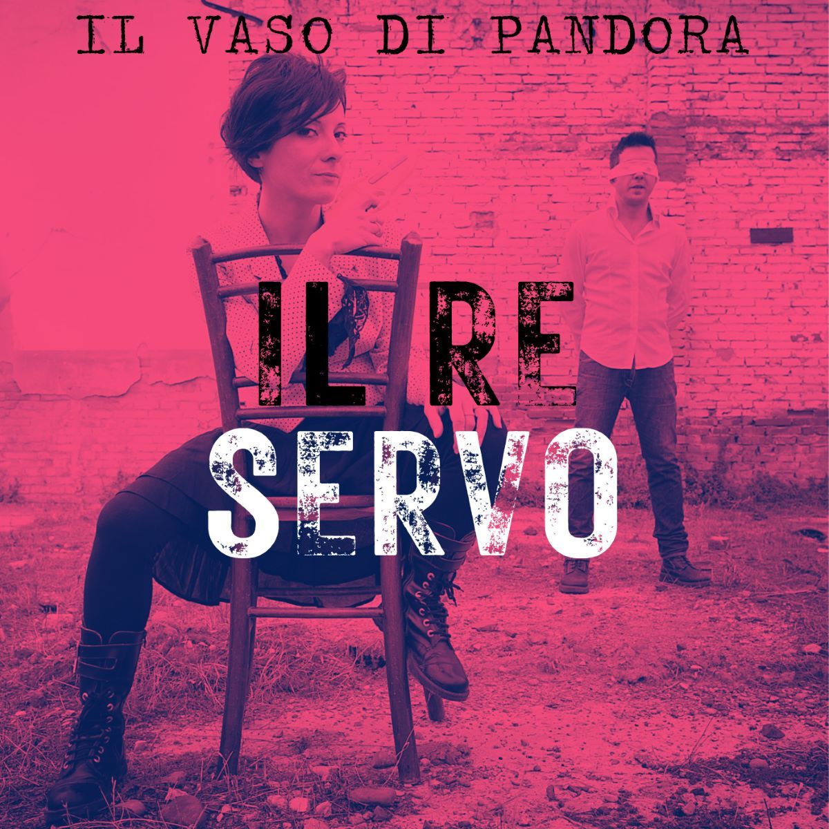 Il Vaso Di Pandora - “Il Re Servo”