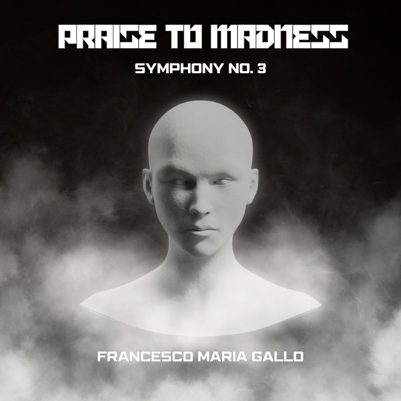 Praise To Madness: il nuovo album sinfonico di Francesco Maria Gallo