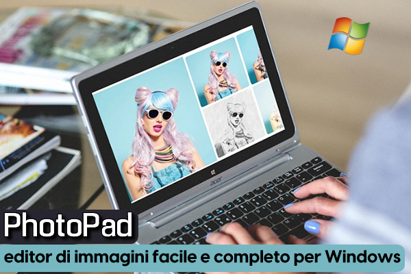 PhotoPad : editor di immagini facile e completo per Windows - Web Apps Magazine