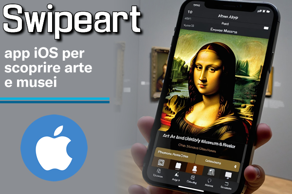 Swipeart : app iOS per scoprire arte e musei - Web Apps Magazine