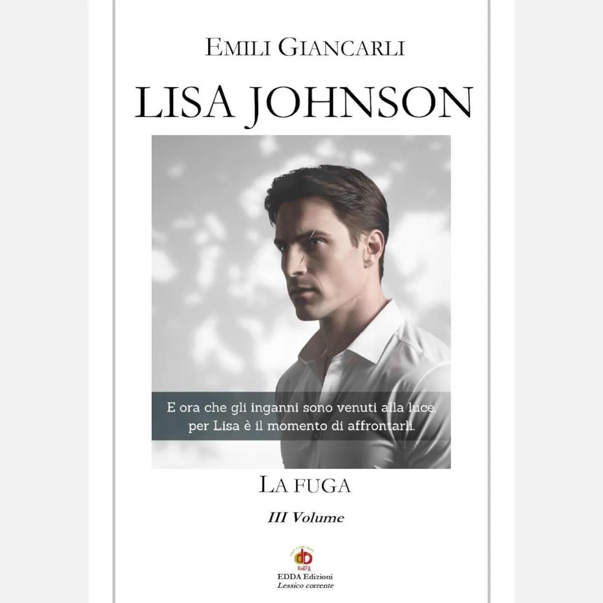 Emili Giancarli torna con il terzo volume della saga di Lisa Johnson: “La fuga”