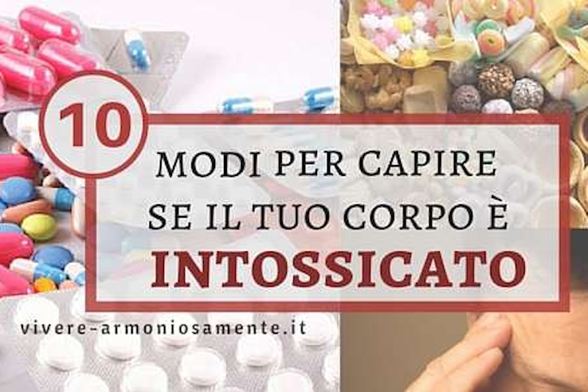 10 Modi per Capire se il tuo Corpo è Intossicato