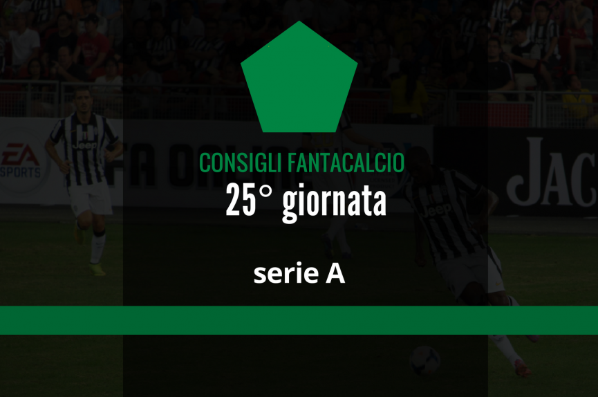 Chi schierare al Fantacalcio: 25.a giornata di Serie A