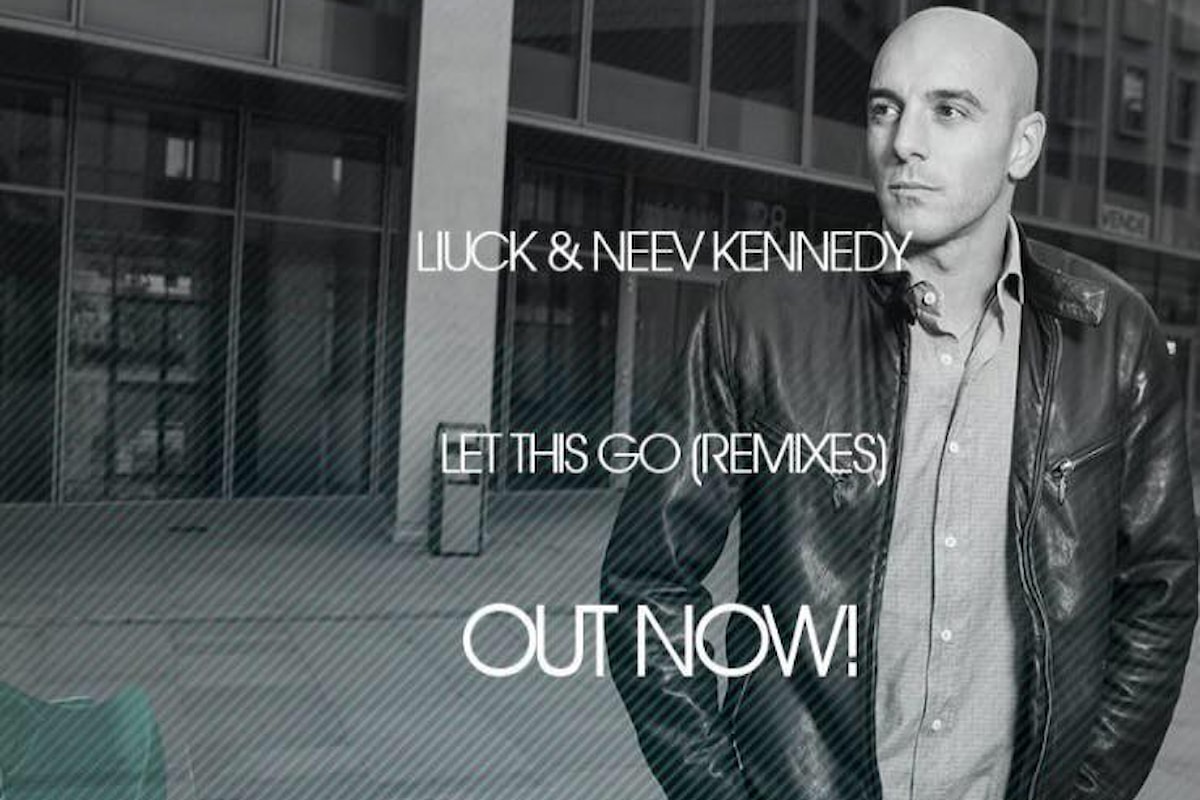 Liuck - Let This Go arrivano i remix
