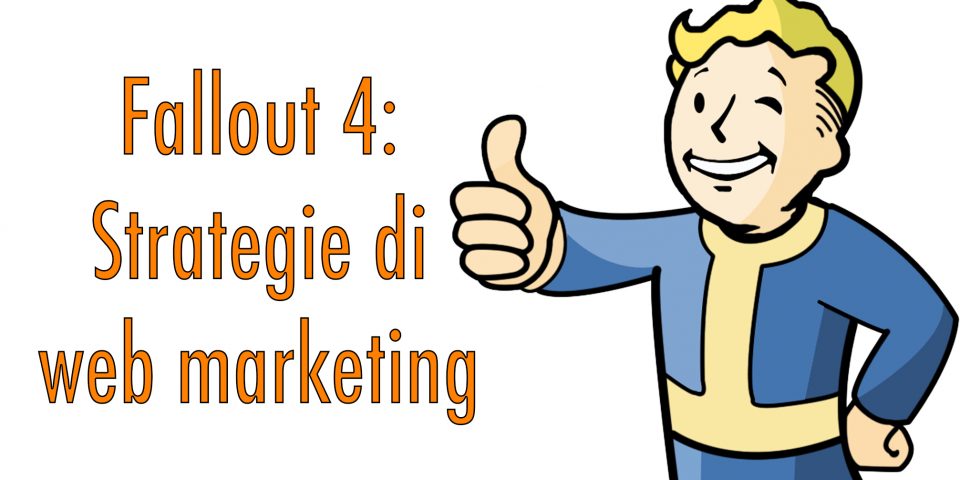 Fallout 4: strategie per un web marketing di successo